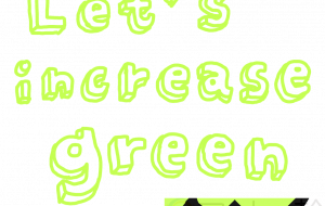Let’s increase green - わきっちょ